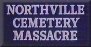Northville Cemetery Massacre 2