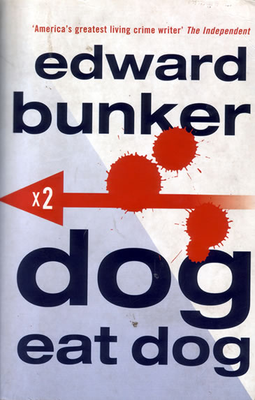 Edward Bunker - Dog Eat Dog