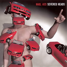 Severed Heads - Haul Ass1